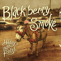 Blackberry Smoke - Holding All The Roses Cd