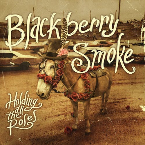 Blackberry Smoke - Holding All The Roses Cd