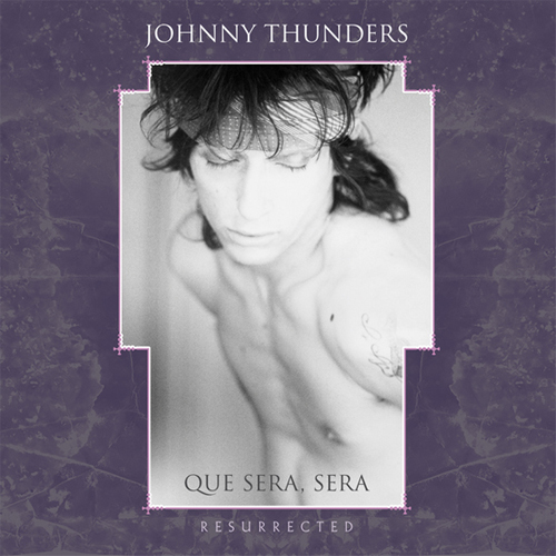 Thunders, Johnny - Que Sera Sera (Resurrected) | 3Cd
