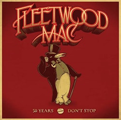 Fleetwood Mac - 50 Years - Don't Stop: Deluxe Edition | 3cd