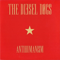 Diesel Dogs – Antihumanism | Lp inkl cd