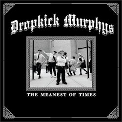 Dropkick Murphys -The Meanest Of Times - LTD (LP)