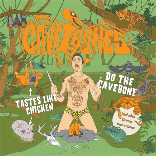 Cavebones, The ‎– Tastes Like Chicken/Do The Cavebone 7''