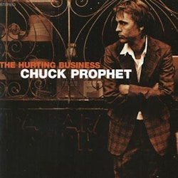 Chuck Prophet - The hurting business | Cd