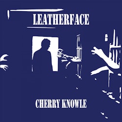 Leatherface - Cherry Knowle | Lp