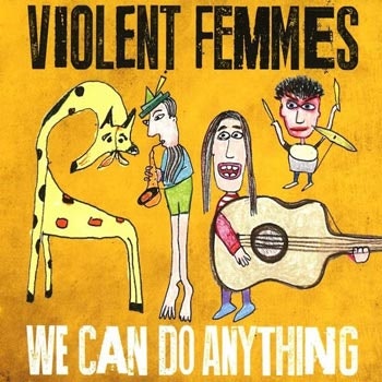 Violent Femmes ‎– We can do anything | Cd