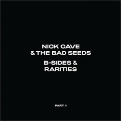 Nick Cave & The Bad Seeds - B-Sides & Rarities Part II - DLX | 2cd