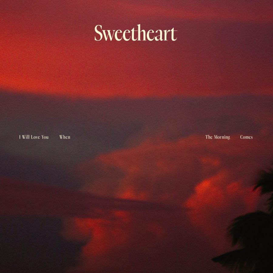 Sweetheart - I Will Love You When The Morning Comes | Lp