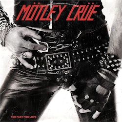 Mötley Crüe - Too Fast For Love  | Lp