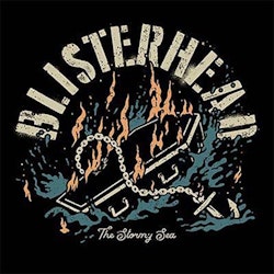 Blisterhead – The Stormy Sea