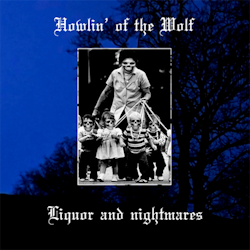 Howlin' Of The Wolf - Liquor And Nightmares -  (LP)