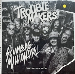 Troublemakers , Scumbag Millionaire – Bakfull Och Bränd. 7''