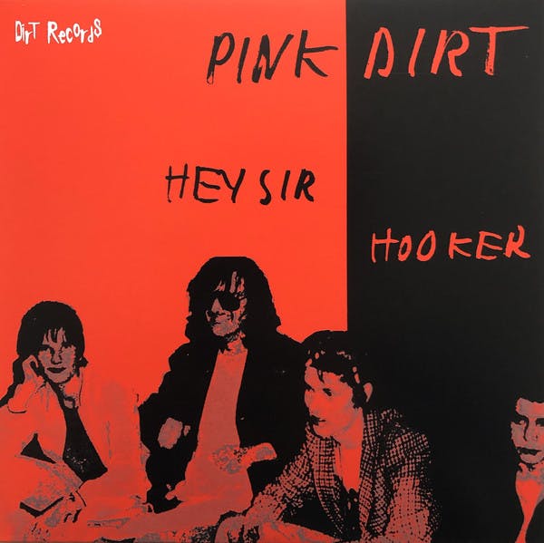 Pink Dirt ‎– Hey Sir / Hooker | 7''