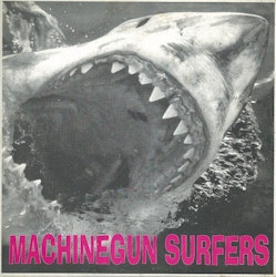 Machinegun Surfers ‎– Machinegun Surfers 7''