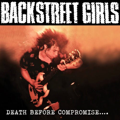 Backstreet Girls ‎– Death Before Compromise....| Cd