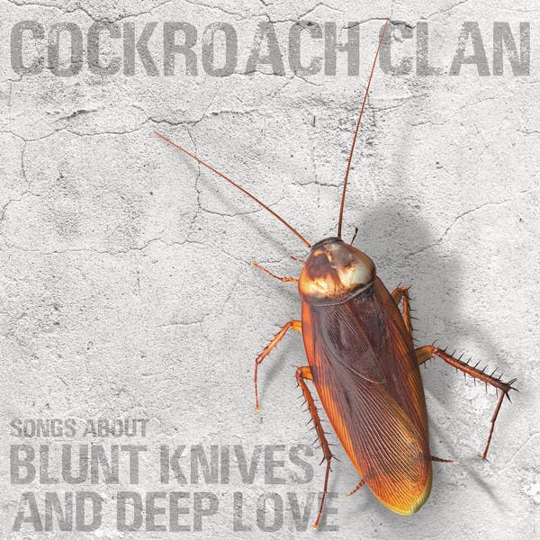Cockroach Clan ‎– Songs About Blunt Knives And Deep Love Lp