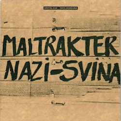 Brutal Kuk / Data Morgana ‎– Maltrakter Nazi-Svina 7''