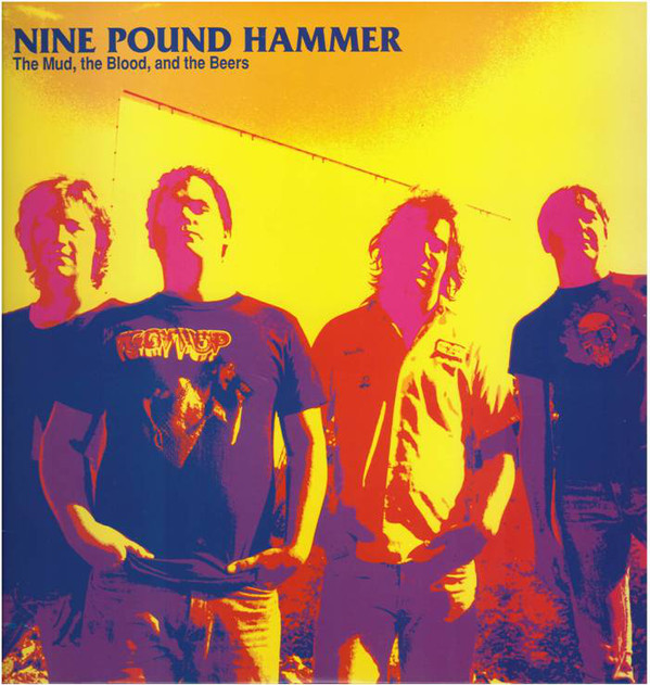 NINE POUND HAMMER - THE MUD, THE BLOOD & THE BEERS  LP