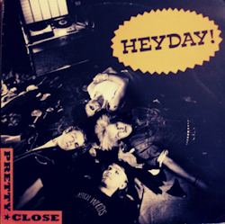 Heyday! ‎– Pretty Close | Mlp