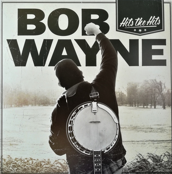 Bob Wayne ‎– Hits The Hits Lp