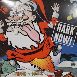 Twang-O-Matics, The ‎– Hark Now!7''