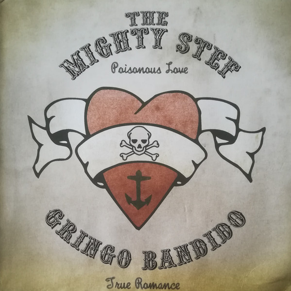Mighty Stef, The / Gringo Bandido & The Fab Four ‎– Poisonous Love/True Romance 7''