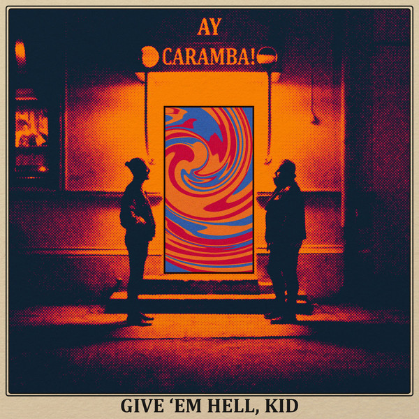 Ay Caramba! ‎– Give 'Em Hell, Kid 10''