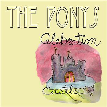 Ponys, The ‎– Celebration Castle Lp