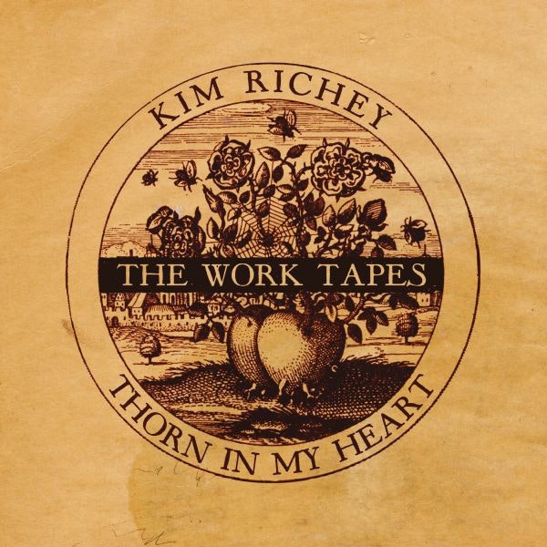 Kim Richey - Thorn In My Heart: The Work Tapes - LP