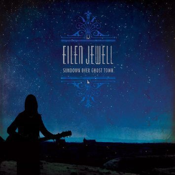 Eilen Jewell ‎– Sundown Over Ghost Town | Lp