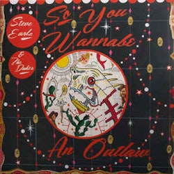 Steve Earle & The Dukes ‎– So You Wannabe An Outlaw Lp