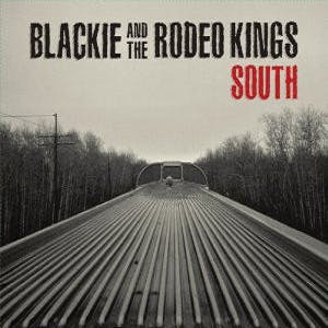 Blackie And The Rodeo Kings ‎– South Lp