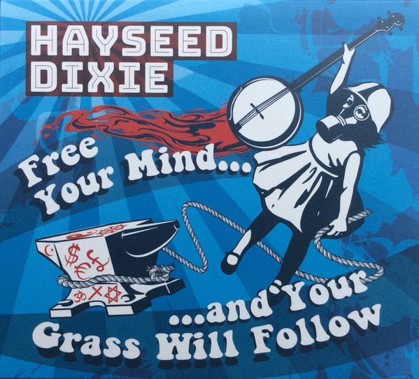 Hayseed Dixie ‎– Free Your Mind and Your Grass Will Follow Lp