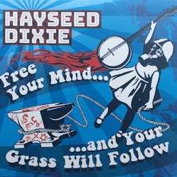 Hayseed Dixie ‎– Free Your Mind and Your Grass Will Follow Lp