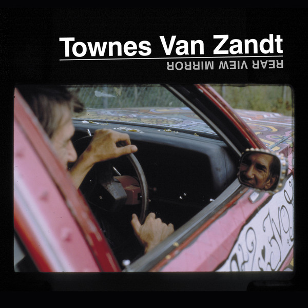 Townes Van Zandt ‎– Rear View Mirror Lpx2