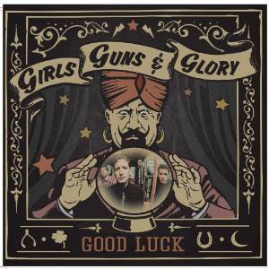 Girls Guns And Glory ‎– Good Luck Lp