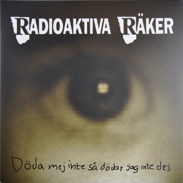 Radioaktiva Räker ‎– Döda Mej Inte Så Dödar Jag Inte Dej‎ Lp