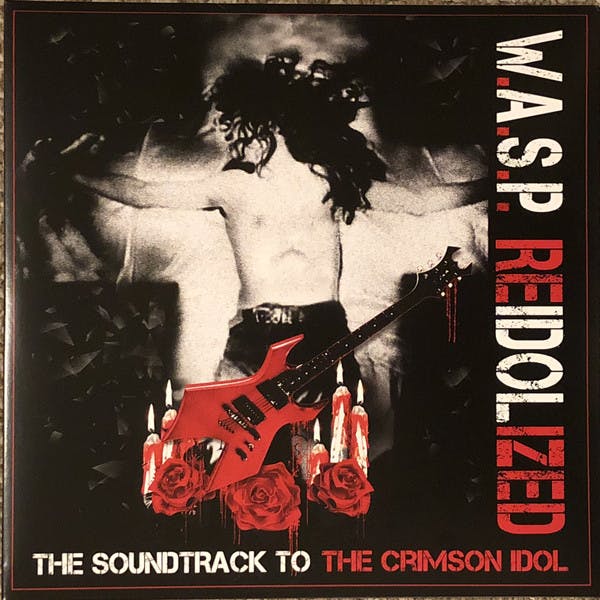 W.A.S.P. ‎– Reidolized (The Soundtrack To The Crimson Idol) 2Lp
