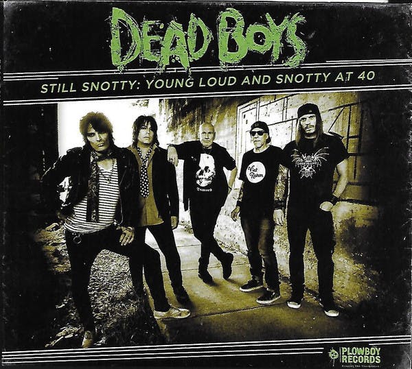 Dead Boys ‎– Still Snotty: Young Loud And Snotty At 40 Cd