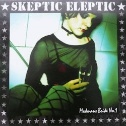 Skeptic Eleptic ‎– Madmans Bride No.1 Lp