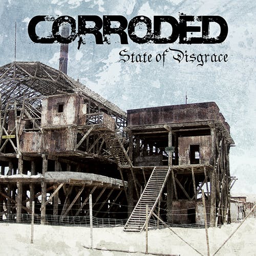 Corroded - State Of Disgrace LP