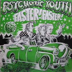 Psychotic Youth ‎– Faster! Faster! Cd