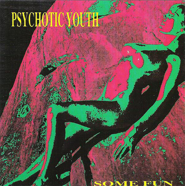 Psychotic Youth ‎– Some Fun Cd