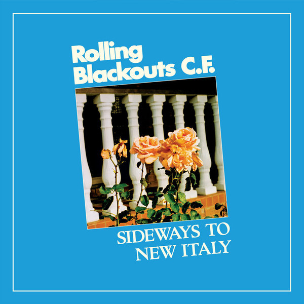 Rolling Blackouts Coastal Fever ‎– Sideways To New Italy Lp