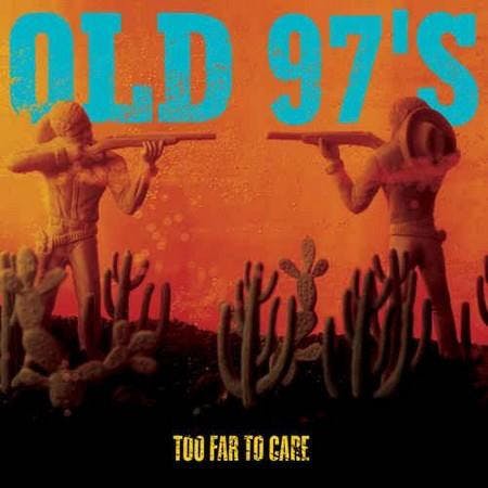 Old 97's ‎– Too Far To Care Lp