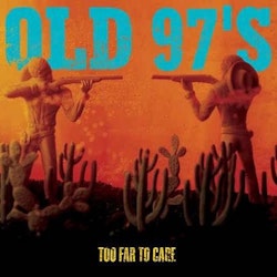 Old 97's ‎– Too Far To Care Lp