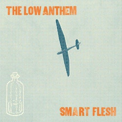 Low Anthem, The ‎– Smart FleshLP