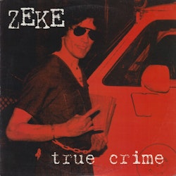 Zeke ‎– True Crime Lp