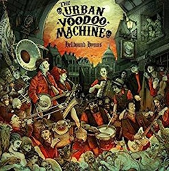 Urban Voodoo Machine - Hellbound Hymns Cd