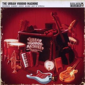 Urban Voodoo Machine ‎– Bourbon Soaked Gypsy Blues Bop’N’Stroll Cd
